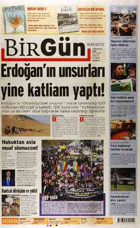      HALKIN GAZETESİ 17 AĞUSTOS 2014 AM: ÜNE yea Erdoğan'ın unsurları yine katliam yaptı! Erdoğan'ın “Ortadoğu'daki unsurlar”