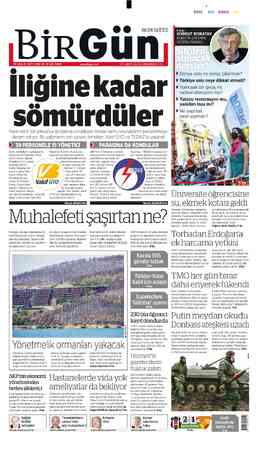  HALKIN GAZETESİ BİRGÜU İliğine kadar sömürduler Halkı derin bir yoksulluk girdabına sürükleyen iktidar, kamu kaynaklarını...