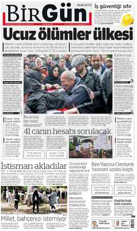  BİRGÜU M ZB HALKIN GAZETESİ İş güvenliği sıfır Amasra'daki madende olduğu gibi diğer işkollarındaki iş cinayetleri de göz...