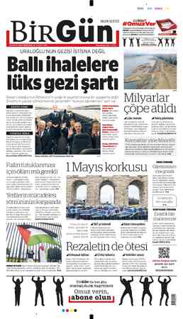  30 MAYIS 2024 PERŞEMBE YIL 21 SAYI 7348 URALOĞLU'NUN GEZİSİ İSTİSNA DEĞİL Ballı ihalelere lüks gezi şartı www.birgun.net / 10