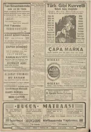    4 , BUGÜN © 24 Nisan 1941 -— imame i Dilekçi Mayanlaii ın m — - — | TanSinemasında |" anı sam Türk Gibi Kuvvetli İÜ BUGÜN