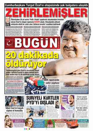  Cumhurbaşkanı Turgut Özal'ın otopsisinde şok TE İGİLİ £ EFHIR LEMIŞ LER ri ulaştı. Vücudunda yüksek Evi miktarda etkili bir