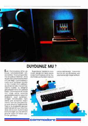   Tmumntr | DD L ACL P- S N BİE N T DUYDUNUZ MU? Eveî, Commodore 64'ün en büyük üstünlüklerinden biri, ses kalitesi. Müzik