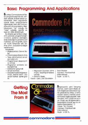    Basıc Programming And Applications Bu kitap Commodore-64 Ba- sic programcılığında sizi, sıfır- dan alarak zirveye kadar çı-