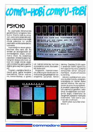    PSYCHO Bu sayımızda Almanya'da geliştirilmiş bir programı tanı- tıyoruz. Paycho adlı bu prog- ram, sekiz renk arasında yap-