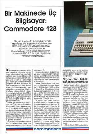    Bir Makinede Üç Bilgisayar: Commodore 128 Geçen sayımızda başladığımız “Bir Makinede Üç Bilgisayar: Commodore 128“ adalı
