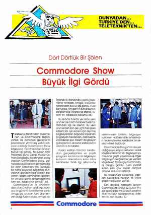    Dört Dörtlük Bir Şölen Commodore Show Büyük İlgi Gördü T eleteknik tarafından düzenle- nen ve Commodore Bilgisa- yarları