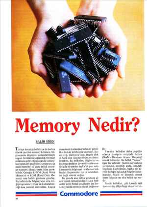  f?'y?yı""/?,"ı—r; ÜUÇ NN B Memory Nedir? SALİH EREN Türkçe karşılığı bellek ya da hafıza olarak çevrilen memory kelimesi,...