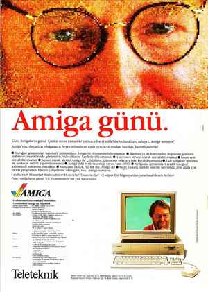    İ MARKOM Gün, Amigaların günü! Çünkü uzun zamandır yalnızca hayal edilebilen olanakları, nihayet, Amiga sunuyor! Amiga'nın,