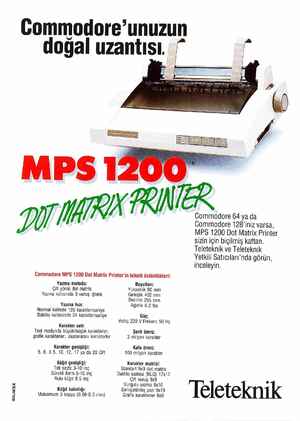  Commodore'unuzun doğal uzantısı. XARINTER Commodore 64 yada Commodore 128'iniz varsa, MPS 1200 Dot Matrix Printer sizin için
