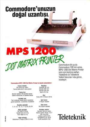  Commodore'unuzun | doğal uzantısı. * ' Commodore 64 ya da Commodore 128'iniz varsa, MPS 1200 Dot Matrix Printer sizin için