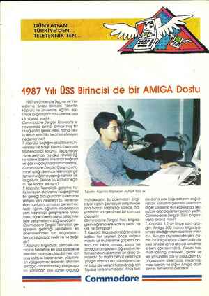  1987 yılı Üniversite Seçme ve Yer- leştirme Sınavı birincisi Tacettin Köprülü ile üniversite, eğitim, eği- timde bilgisayarın