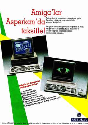  Amiga 'lar xAsperkcın da Amiga almaya kararlısınız: Asperkan'a gelin Asperkan bütçenize uygun taksitlerle sunuyor Âmiga'ları