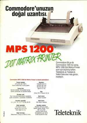  REKLAMCILIK Commodore 64 ya da Commodore 128'iniz varsa, MPS 1200 Dot Maftrix Printer sizin için biçilmiş kaftan. Teleteknik
