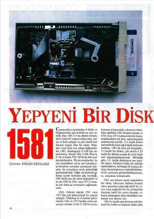  Çeviren: ENGİN ERYILDIZ Commodore tarafından 8 bitlik ev bilgisayarları için üretilen en son ye- nilik olan 1581 3.5 inç...