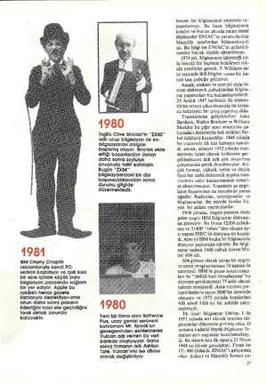    1981 IBM Charly Chaplin teklamlarıyla kendi PC- serisini başlatıyor ve çok kısa bir süre içinde küçük büro bilgisayarı...