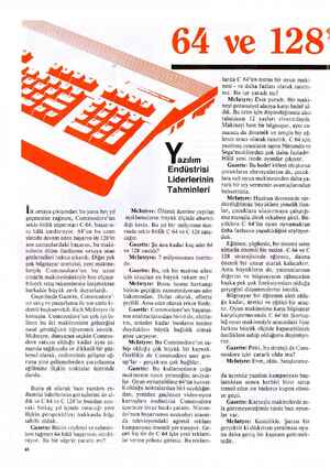    Ilk ortaya çıkışından bu yana beş yıl geçmesine rağmen, Commodore'un sekiz-bitlik süperstarı C 64, başarısı- nı hâlâ...