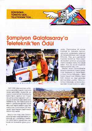  DÜNYADAN... TÜRKİYE'DEN... TELETEKNİK'TEN... Şşampiyon Galatasaray'a Teleteknik'ten Ödül n yordu. Commodore öd kutuları —...