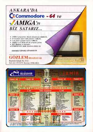    ANKARA'DA C' Commodore - 64 ve w AMIGA 'yı BİZ SATARIZ... * AMİGA programları Maxell disketleriyle 10.000.-TL. * 20 Oyunluk