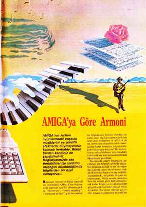     AMIGA'nın Action oyunlarındaki coşkulu müziklerini ve gürültü efektlerini duymayanınız kalmadı herhalde. Bütün bunları...