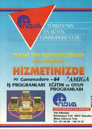    HİZMETİNİZDE P Commodore -64 /AMIGA İŞ PROGRAMLARI EĞİTİM ve OYUN PROGRAMLARI NOVA BILGİSAYAR MERKEZİ Yeni Adresimiz:...