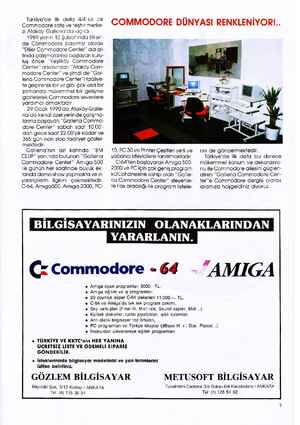  Türkiye'de ilk defa 4/4'lük bir Commodore satış ve teşhir merke- zi Ataköy Galleria'da açıldı. 1989 yılının 12 Şubat'ında...