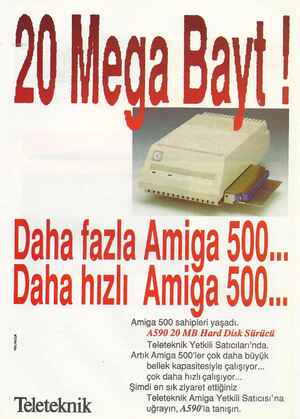  Meca Bavt Daha fazla Amioa 500 Daha hızlı Amida 500... Amiga 500 sahipleri yaşadı. A590 20 MB Hard Disk Sürücü Teleteknik...