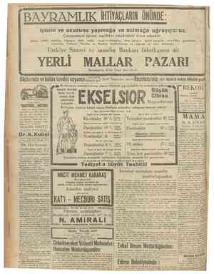  5 Mayıs B A Y R A M L I K IHTIYAÇLARIN ONUNDE: iyisini ve ucuzunu yapmağa ve saîmağa uğraşıyoruz. Çalışmamızın ga\esi,...