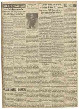  13 Haziran 1930 SON TELGRAFLAR Dostluk tezahüratı Tevf ik Rüştü B. le M. Venizelos arasında samîmî telgraflar M. Orsini...