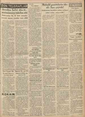  6Temmuz 1931 Cumhuriyet •SON TELGRAFLAR Brezilya Sefiri dün iti matnamesini takdim etti Reisicumhur Hz. ile Şefir cenapları