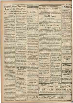  "Cumhariyei 6 Nisafi 1932 Bugün Londra'da dörtler konferansı ^< toplanıyor . Konf erans haf ta sonuna kadar sürecek, (...