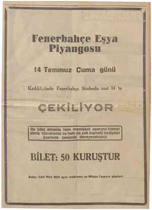  61emmuz 1933 Fenerbahçe Eşya Piyangosu 14 Temmuz Cuma günü Kadıkö v iinde Fenerbahçe Stadında saat 14 te KDL I Bir bilet...