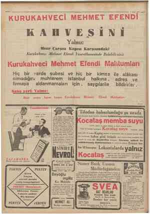  ^Cumhuriyet' 7 Eylul 1933 KURUKAHVECİ MEHMET EFENDl II V E Yalnız: \ I Mısır Çarşısı Kapısı Karşısındakf Kurnkahvecı Mehmet