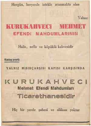  W Cumhuriyet 28 Haziran 1934 Hergün, heryerde istekle aranmakta olan Yalnız KIKIKAHIEİİ EFENDi MEHMET MAHDUMLARININ Halis,