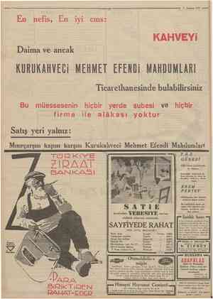  7 Temmuz 1934 En nefis, En.. iyi cıns: KAHVEYi Daima ve ancak KURUKAHVECi MEHMET EFENDi MAHDUMLAR I Ticarethanesinde...