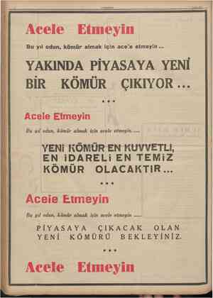  CUMHURİYET 9" ^azirau 1935 A Âeele Etmeyin Bu yıl odun, kömür almak içln ace!e etmeyin YAK1ND A PİYASAYA YENÎ B1R KOMUR...