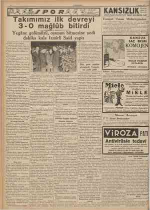 CUMHURİYET 3 Ağustos 1937 Takımımız ilk deyreyi 3 0 mağlub bitirdi Yegâne golümüzü, oyunun bitmesine yedi dakika kala Izmirli