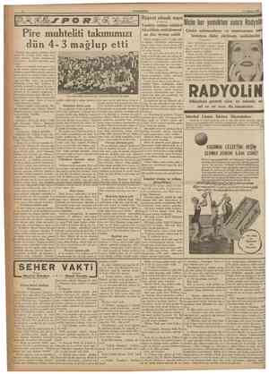  CUMHURlTET 29 Afustos 1937 Rüşvet almak suçu Pire muhteliti takımımızı dün 4 3 mağlup etti Yeniköy nahiye müdürü Alaeddinin