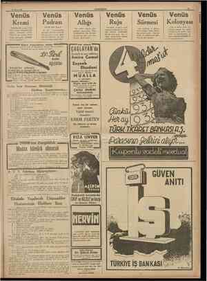  13 Mart 1938 CUMHUBÎYET 11 Venüs Kremi Terkibindeki hususî maddeyi hayatiye dolayısile cildi besler, teravetini artırır. Yeni