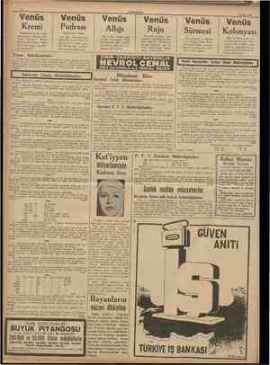  10 CUMHURIYET 18 Mart 1938 Venüs Kremi Terkibindeki hususî maddeyi hayatiye dolayısile cildi besler, teravetini artınr. Yeni