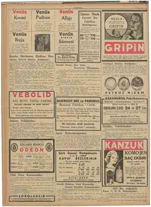 CUMHURIYET 25 Nisan 1938 Venüs Kremi Terkibindeki hususî maddei hayatiye dolayısile cildi besler, teravetini artırır. Yeni