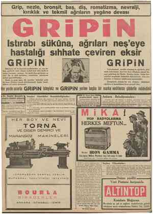  12 CUMHURİYET 11 Birincikânun 1938 Grip, nezle, bronşit, baş, diş, romatizma, nevralji, kırıklık ve tekmil ağrıların yegâne