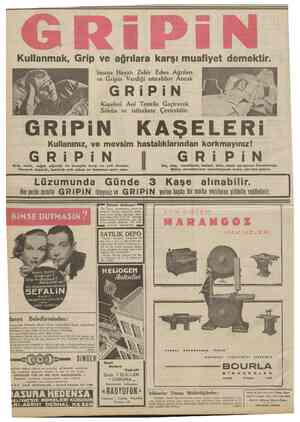  12 CUMHURİYET! 25 Birincikâmm 1938 Kullanmak, Grip ve ağrılara karşı muafiyet demektir. lnsana Hayatı Zehir Eden Ağrılan ve