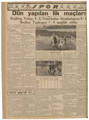  CUMHURÎYET 16 tkincikânun 1939 Beşiktaş Vefayı 4 0 , Fenerbahçe Istanbulsporu 8 1 , Beykoz Topkapıyı 7 0 mağlub ettiler ması