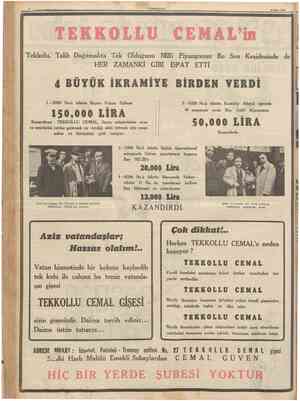  CUMHURİ*£T § Nisan 1940 TEKKOLLU CEMAL'in Tekkolu, Talih Dağıtmakta Tek Olduğunu Millî Piyangonun Bu Son Keşidesinde de HER