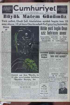   Çarşamba 10 Kasım 1943 Büyuk Matem Günümüz Türk milleti, Ebedi Sefı Atatürkten ayrılalı bugün tam 10 sene oluyor, 10 yıl...
