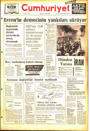  Cumhuriy BT. Yıl; Sayı: 20045 Kurucusu : Yanus NADİ e 10 TL. 15 Mayıs 1980 Perşembe ŞAT f AKFiL TOPTAN J0ğrL. Evren'in...