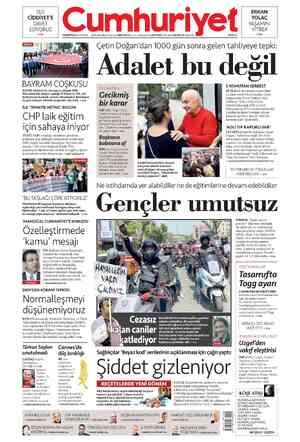  . SİZİ CİDDİYET'E DAVET EDİYORUZ Sti CUMARTESİ 18 MAYIS 2024 Cumhuri 100. YIL SAYI: 36015 KURUCUSU YUNUS NADİ (1924-1945)...