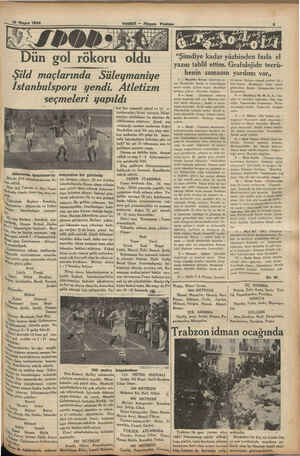    19 Mayıs 1934 b -.. HABER — Akşam Postası ün gol rökoru oldu Şild maçlarında Süleymaniye İstanbulsporu yendi. Atletizm...