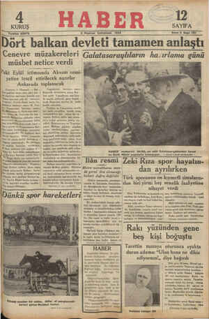  KURUŞ Telefon 23872 2 Haziran Cumartesi 1934 SAYIFA Sene 3 Sayı: 751 Dört balkan devleti tamamen anlaştı Cenevre müzakereleri